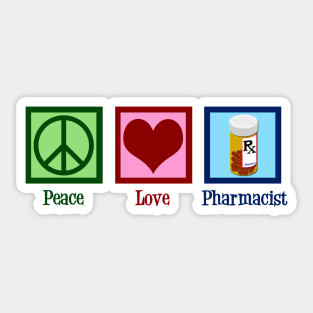 Peace Love Pharmacist Sticker